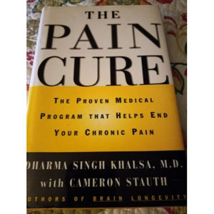 The Pain Cure : The Proven Medical Program That Helps End Your Chronic Pain